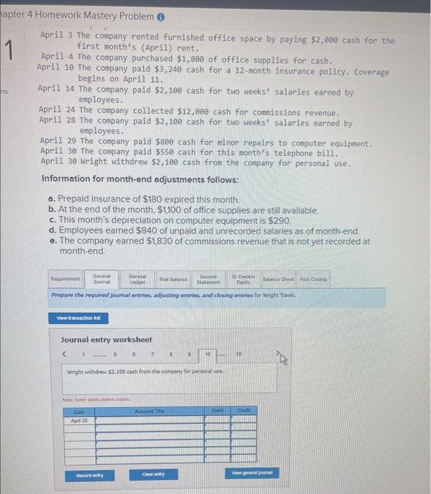 The company paid $800 cash for minor nepairs to computer equipment. April