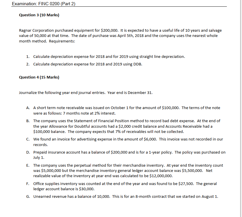  Examination: FINC 0200(Part 2) Question 3(10 Marks) Ragnar Corporation purchased equipment