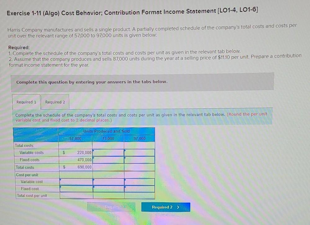 Exercise 1-11 (Algo) Cost Behavior; Contribution Format Income Statement (L01-4, LO1-6]