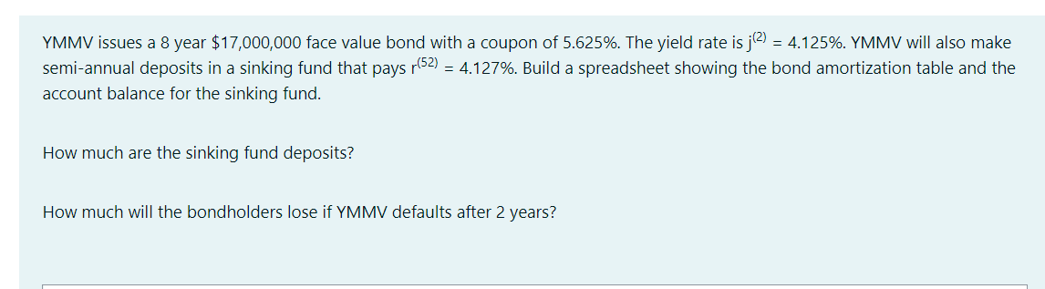 Please use excel to complete. YMMV issues a 8 year $17,000,000 face