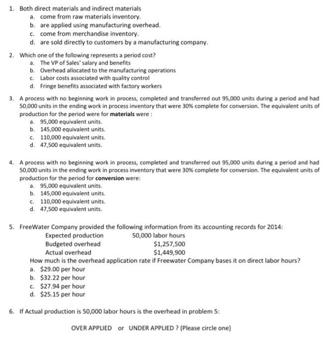  1. Both direct materials and indirect materials a. come from raw