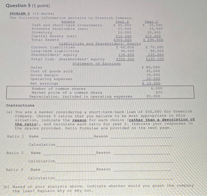 Need ASAP!! Question 5 (1 point) PROBLEM 5 (10 marks) The following