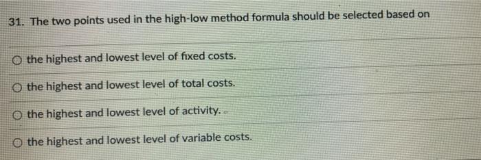  31. The two points used in the high-low method formula should