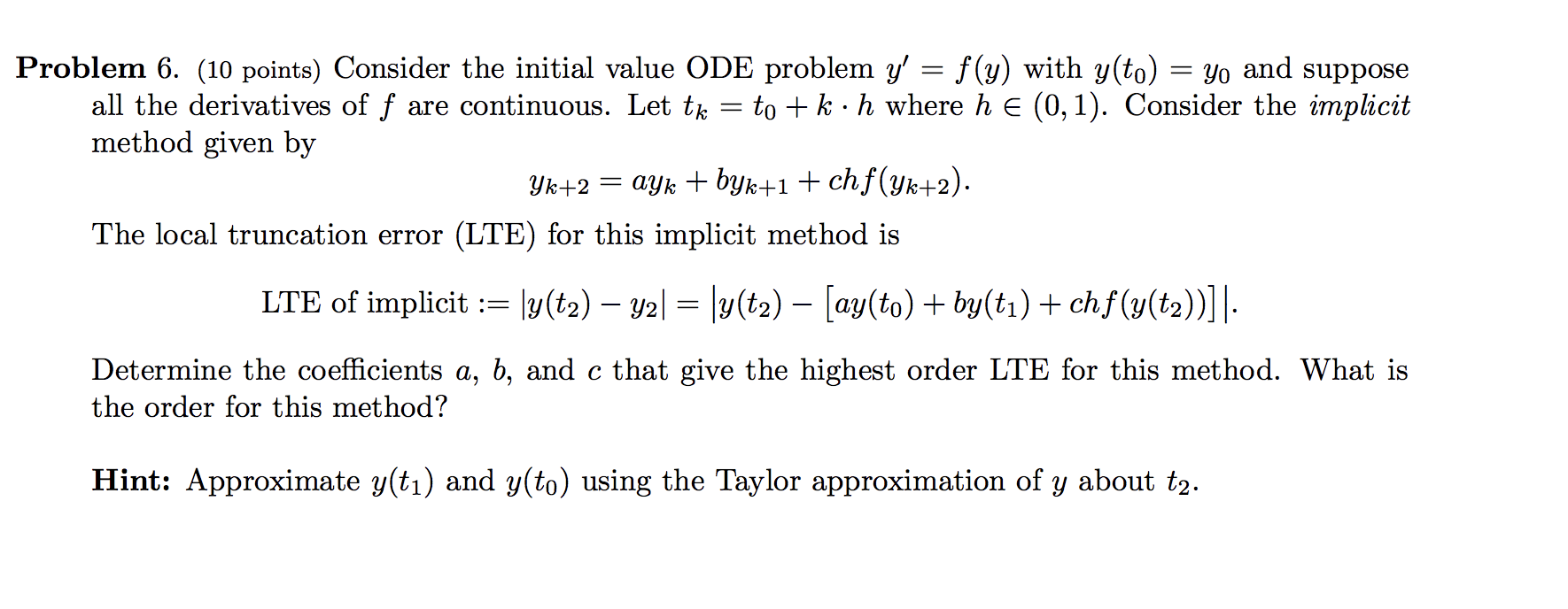  Problem 6. (10 points) Consider the initial value ODE problem y'