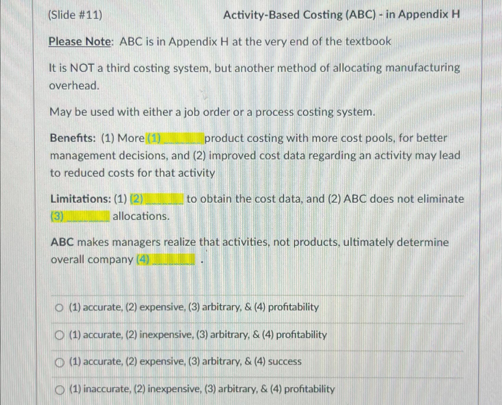  (Slide #11) Activity-Based Costing (ABC)- in Appendix H Please Note: ABC
