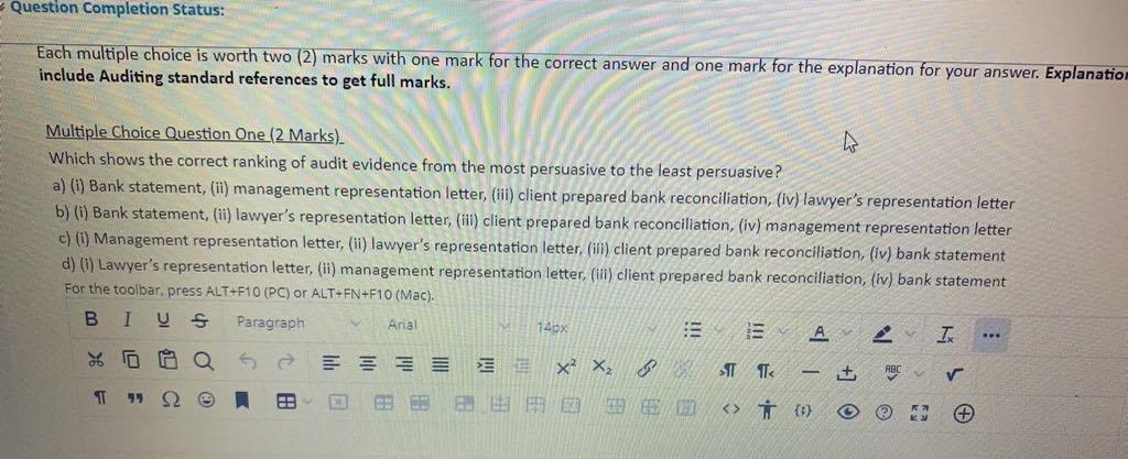  Question Completion Status: Each multiple choice is worth two (2) marks