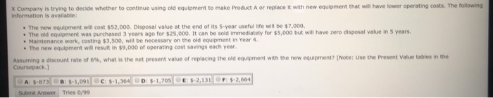  X Company is trying to decide whether to continue using old