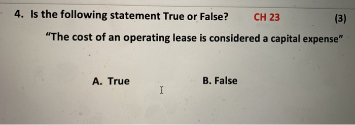  4. Is the following statement True or False? CH 23 (3)