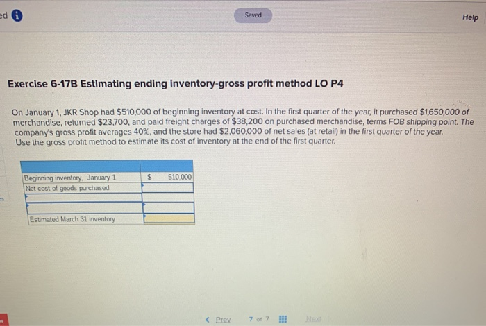  ed 0 Saved Help Exercise 6-17B Estimating ending Inventory-gross profit method