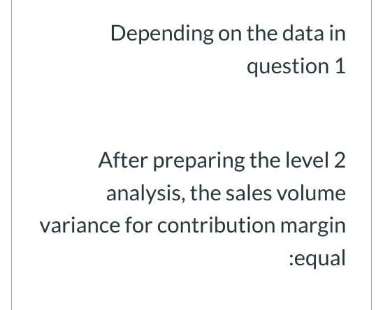  Depending on the data in question 1 After preparing the level