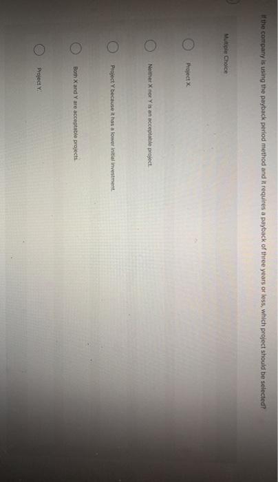 only one project can be selected, Project X $68,000 Project $60,000 Cost