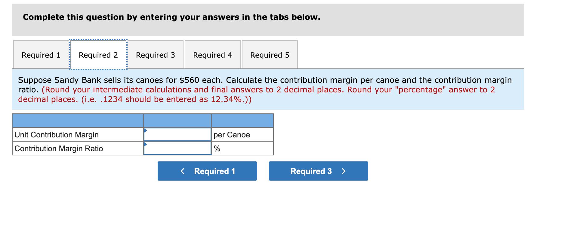 of wooden canoe. Partial information is given below. Required: 1. Complete the