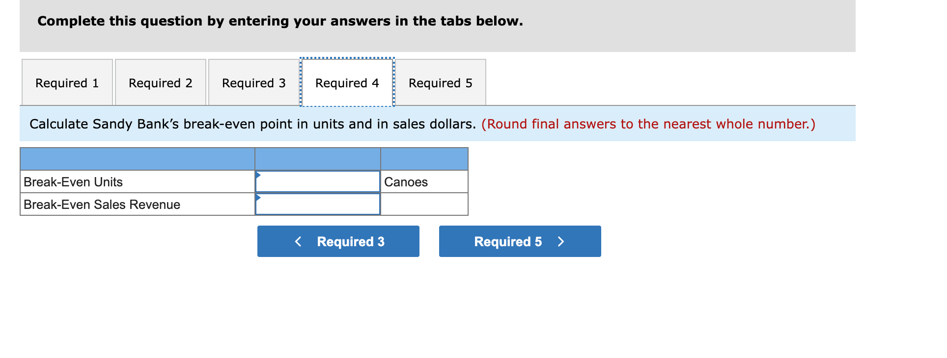 This year Sandy Bank expects to sell 800 canoes. Prepare a contribution
