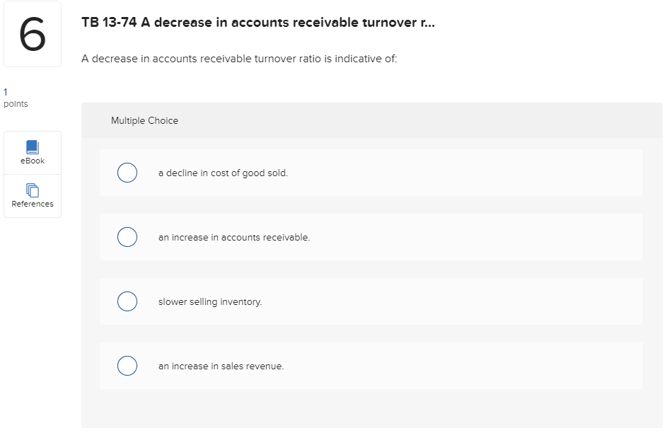 TB 13-74 A decrease in accounts receivable turnover r... A decrease