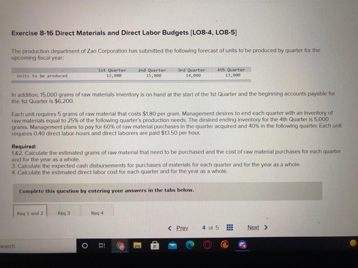  please show work Exercise 8-16 Direct Materials and Direct Labor Budgets