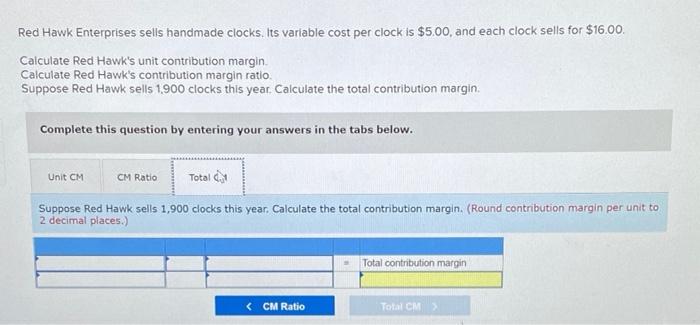 contribution margin. Calculate Red Hawk's contribution margin ratio Suppose Red Hawk sells