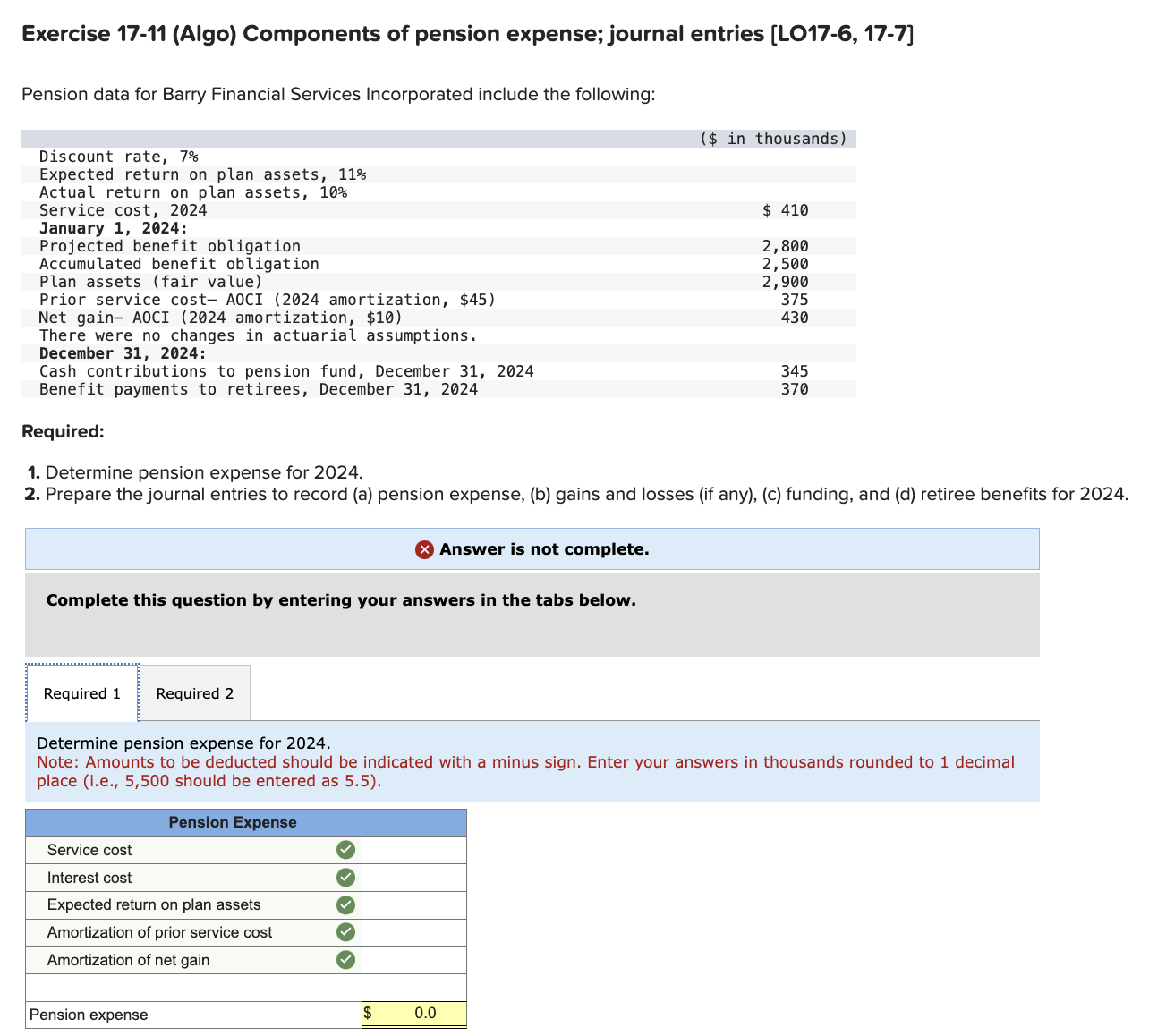  Exercise 17-11(Algo) Components of pension expense; journal entries [L017-6,17-7] Pension data
