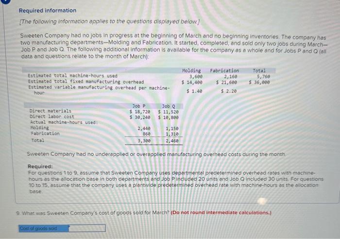 or overapplied manufacturing overhead costs during the month. Required: For questions 1