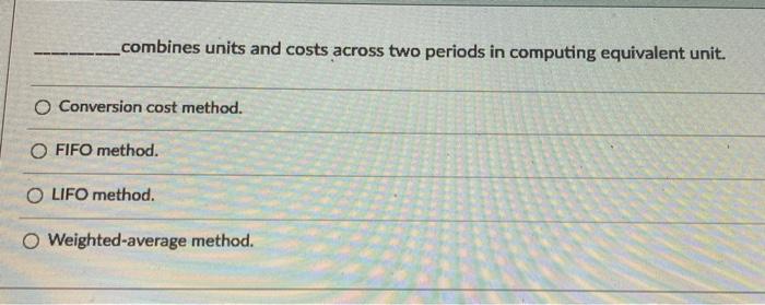  combines units and costs across two periods in computing equivalent unit.