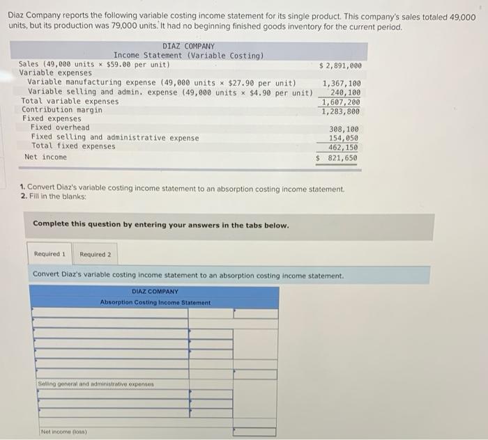  Diaz Company reports the following variable costing income statement for its