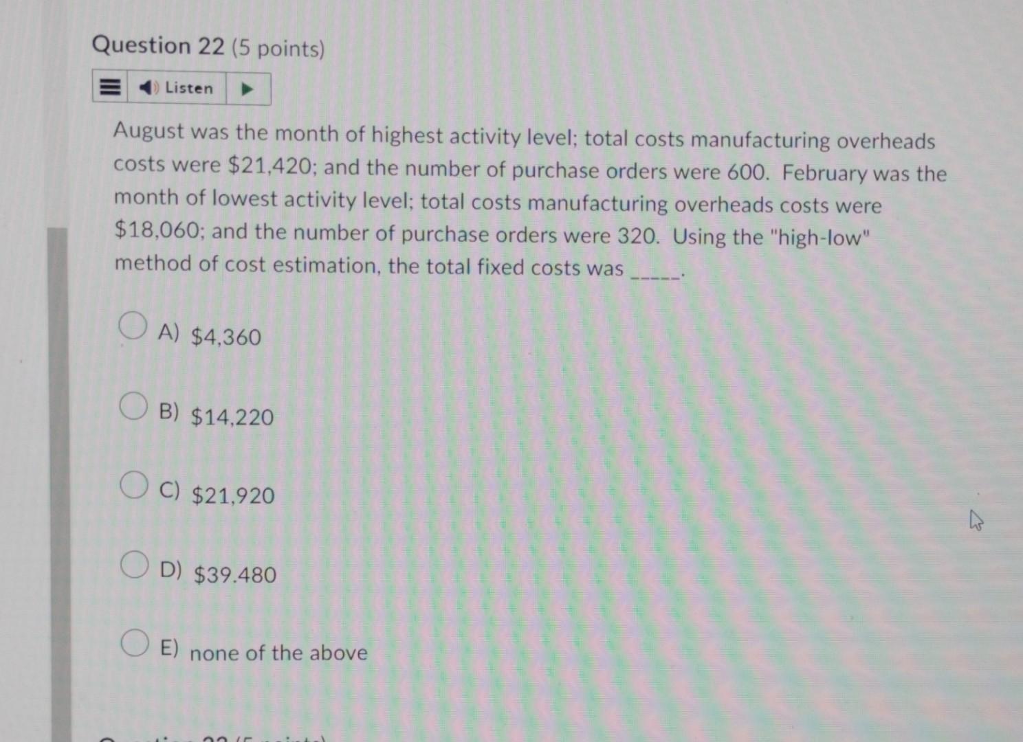 Question 22 (5 points) Listen August was the month of highest activity