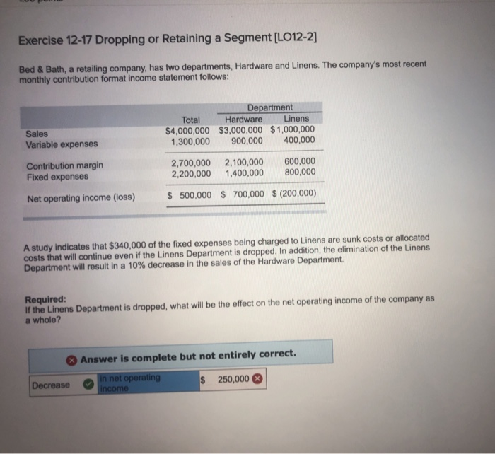  Exercise 12-17 Dropping or Retaining a Segment[LO12-2] Bed & Bath, a
