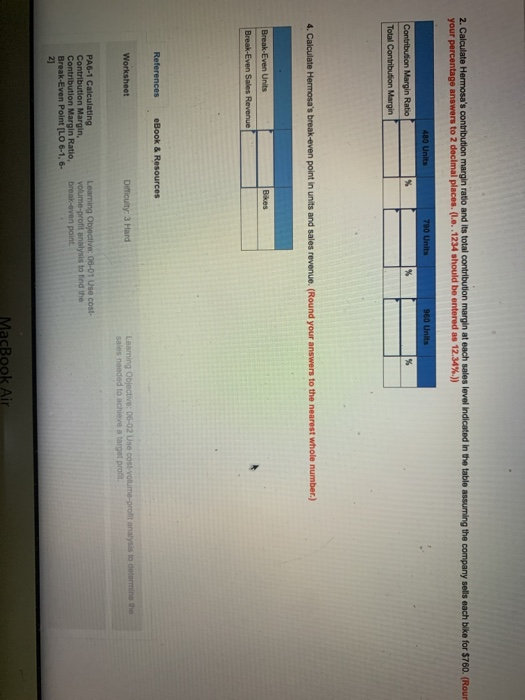 Margin Ratio, Break-Even Point [LO 6-1, 6-2] Hermosa, Inc., produces one model