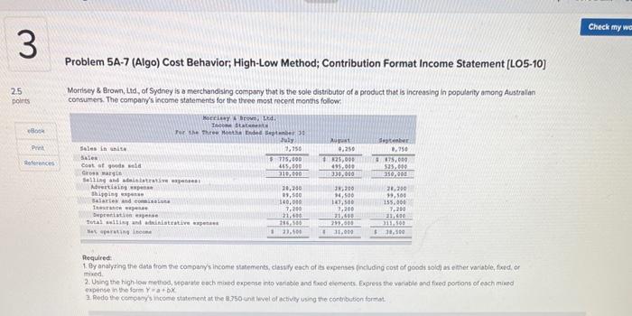  Check my wc 3 Problem 5A-7 (Algo) Cost Behavior, High-Low Method;