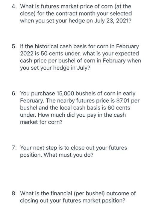 you.www.cmegroup.com www.barchart.com Let us assume that it is July 23, 2021, and