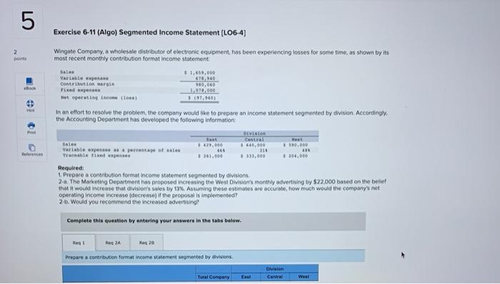  5 Exercise 6-11 (Algo) Segmented Income Statement (L06-4) 2 Do tes