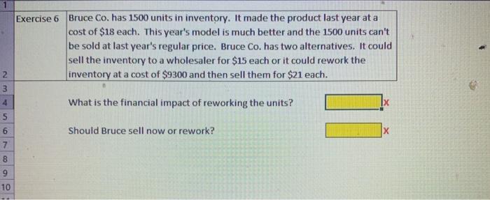  Exercise 6 Bruce Co. has 1500 units in inventory. It made