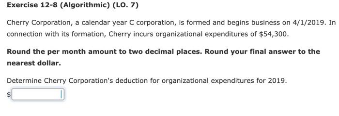 please show work! thank you Exercise 12-8 (Algorithmic) (LO. 7) Cherry Corporation,