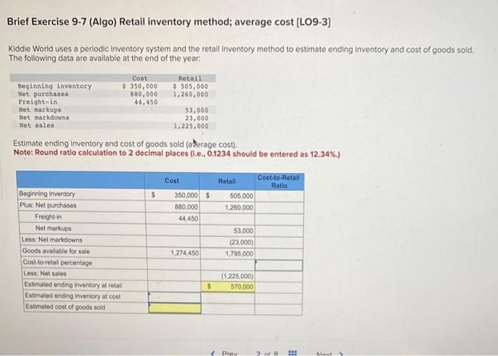  Brief Exercise 9-7 (Algo) Retail inventory method; average cost [LO9-3] Kiddie