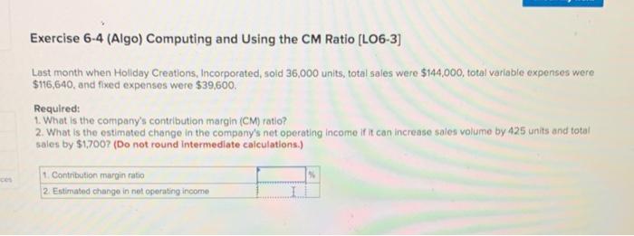  Exercise 6-4 (Algo) Computing and using the CM Ratio (LO6-3) Last