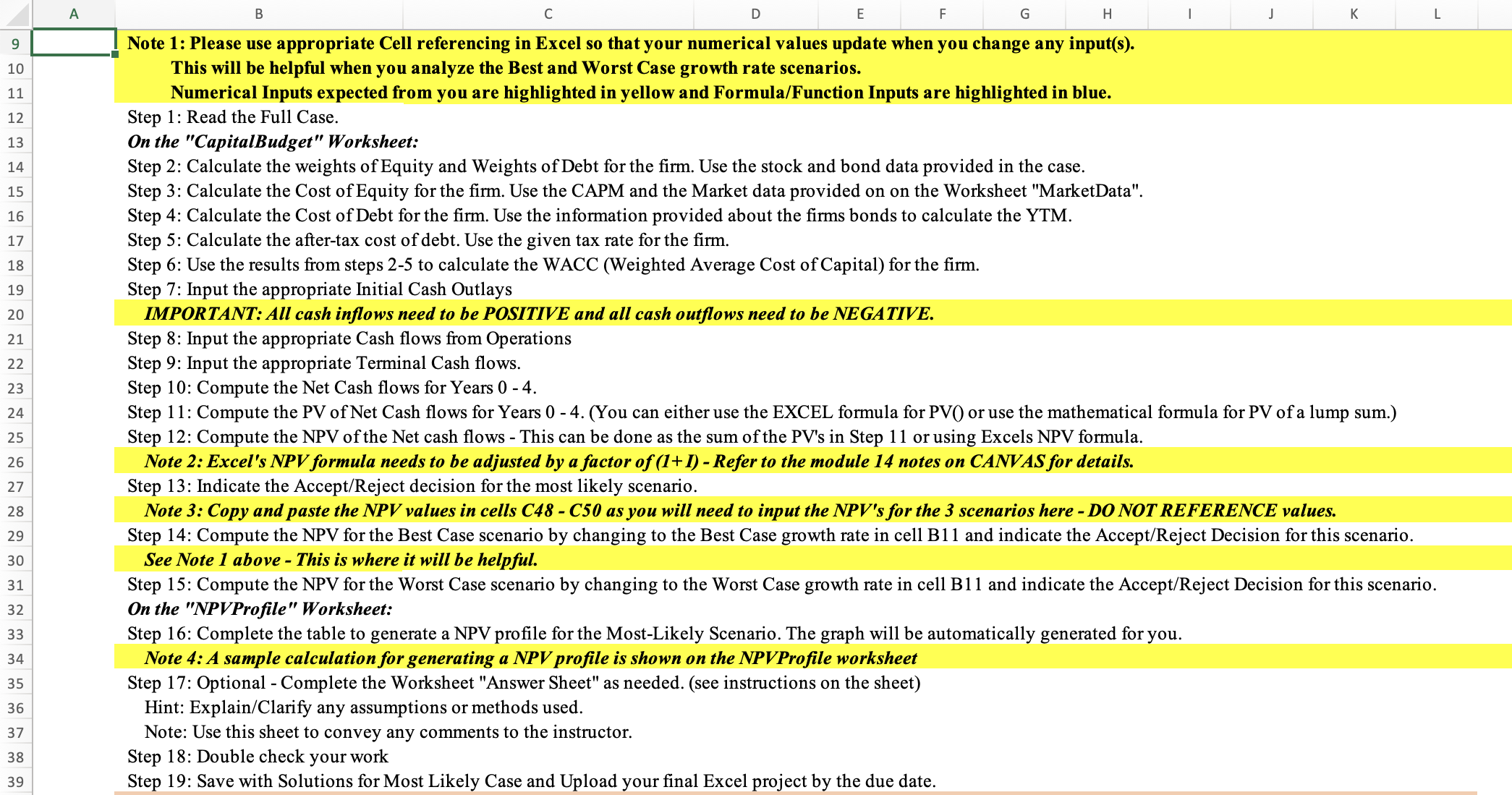  Note 1: Please use appropriate Cell referencing in Excel so that