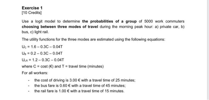  Exercise 1 [10 Credits] Use a logit model to determine the
