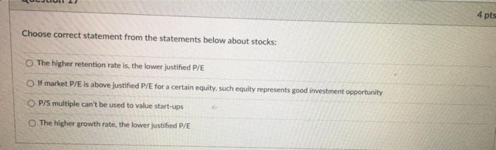 4 pts Choose correct statement from the statements below about stocks: