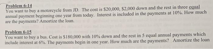 Please show all calculations for the solutions. Problem 6-14 You want to