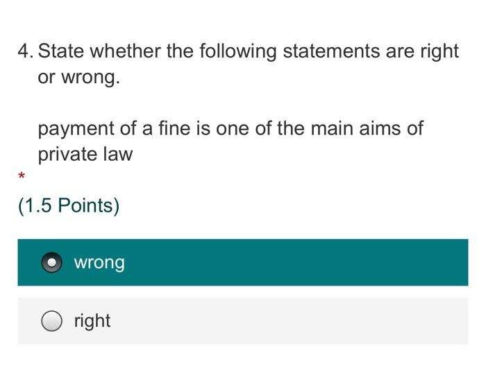  4. State whether the following statements are right or wrong. payment