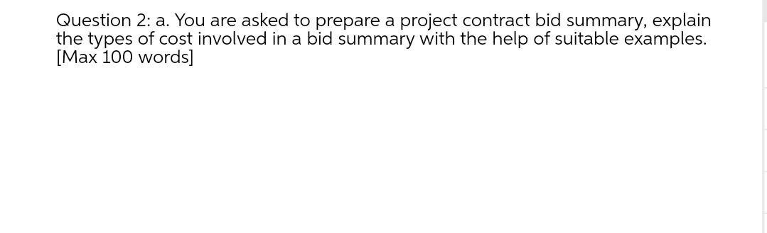 Question 2:a. You are asked to prepare a project contract bid