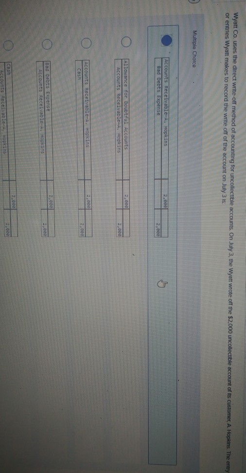  help please Wyatt Co. uses the direct write-off method of accounting