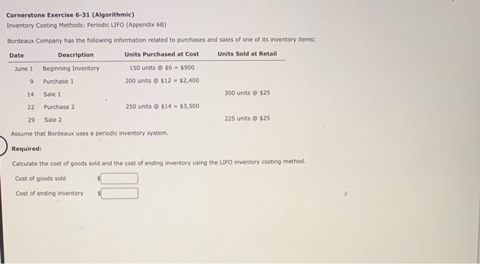  9 Cornerstone Exercise 6-31 (Algorithmic) Inventory Costing Methods: Periodic LIFO (Appendix