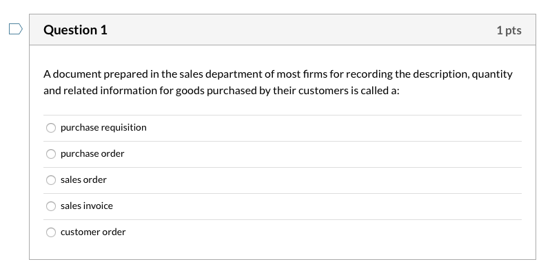 Question 1 1 pts A document prepared in the sales department
