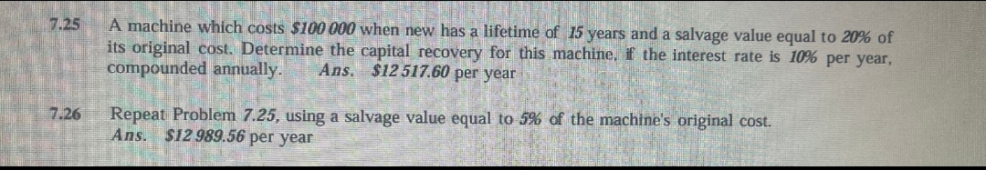  7.25 A machine which costs $100000 when new has a lifetime