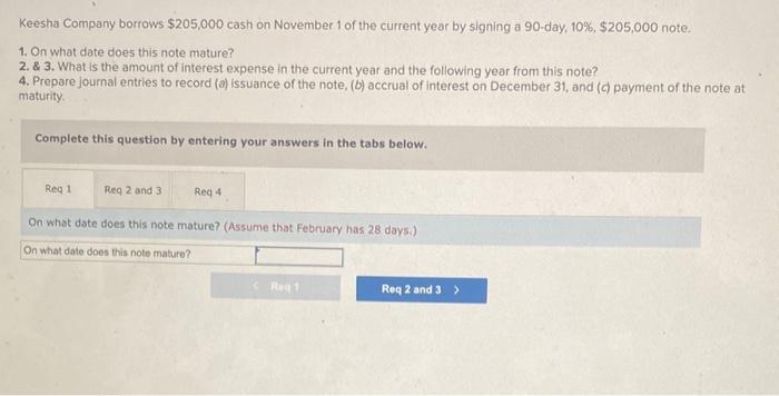  Please read carefully and answer entire question. Keesha Company borrows $205,000