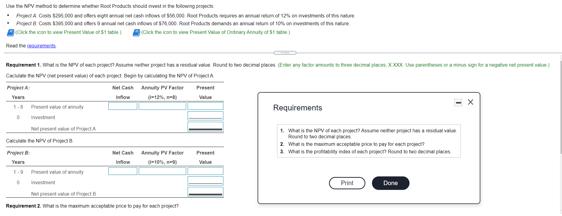 Use the NPV method to determine whether Root Products should invest