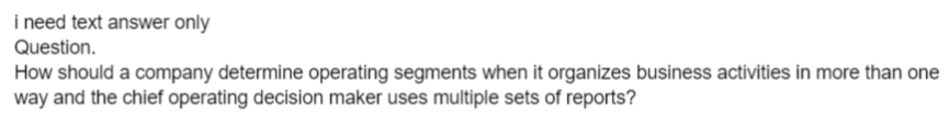 i need text answer only Question. How should a company determine
