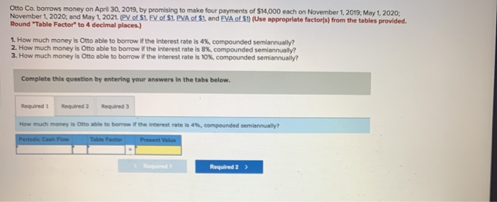 (Use appropriate factor(s) from the tables provided. Round your "PV of an