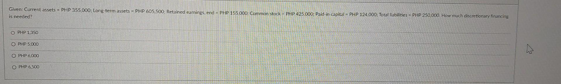 Given: Current assetS PHP 355,000; Lng-te/rn asset' PHP 605.500; Retained 'earnpnS, PHP