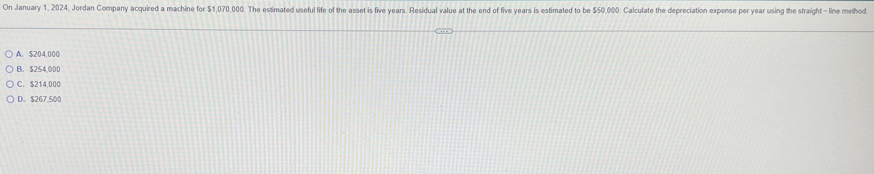  Q12 A. $204,000 B. $254,000 C. $214,000 D. $267,500 
